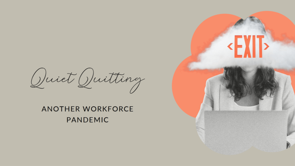 Quiet Quitting - Another Workforce Pandemic