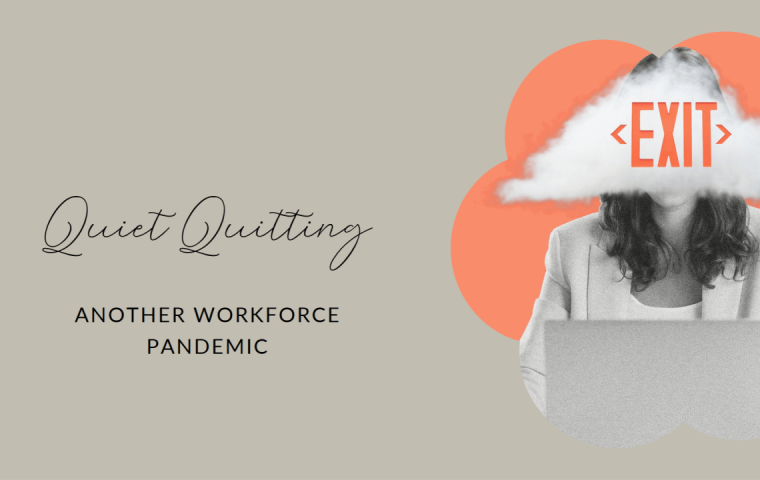 Quiet Quitting - Another Workforce Pandemic